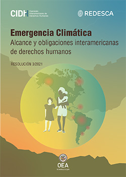 Emergencia climtica: alcance de las obligaciones interamericanas en materia de derechos humanos